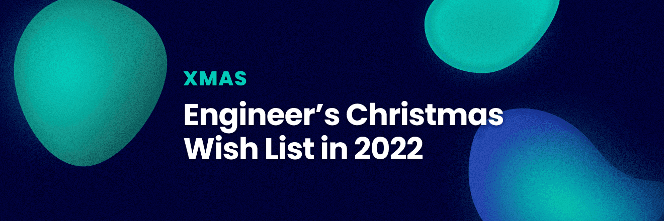 Blog post header reading Engineer's Christmas Wish List for 2022.